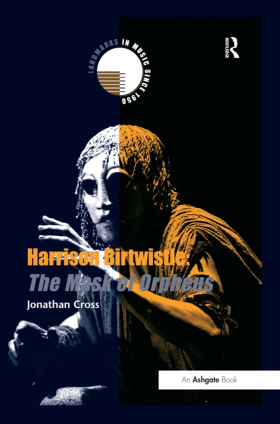 Harrison Birtwistle: The Mask of Orpheus (e-bog) af Cross, Jonathan