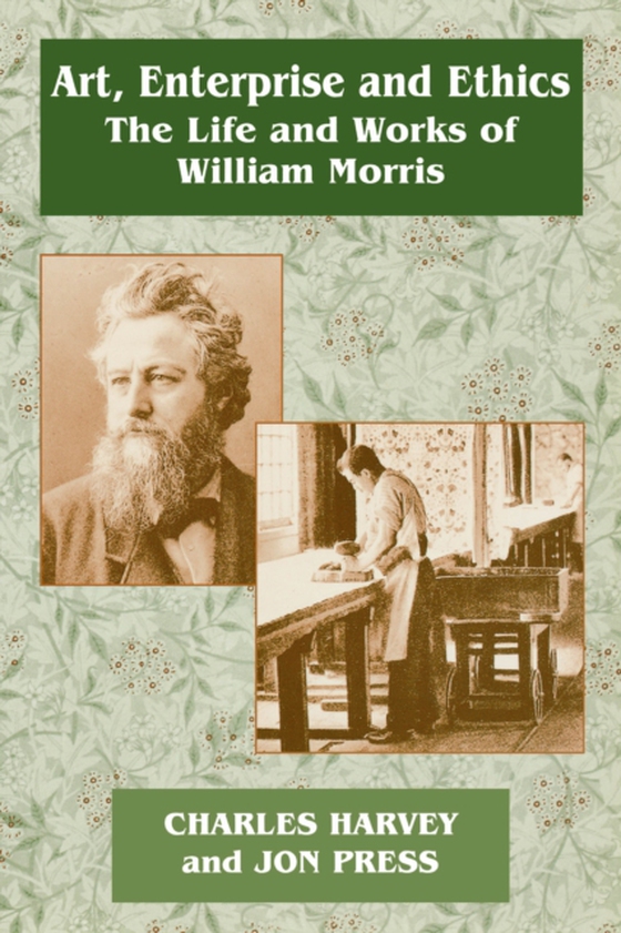 Art, Enterprise and Ethics: Essays on the Life and Work of William Morris (e-bog) af Press, Jon