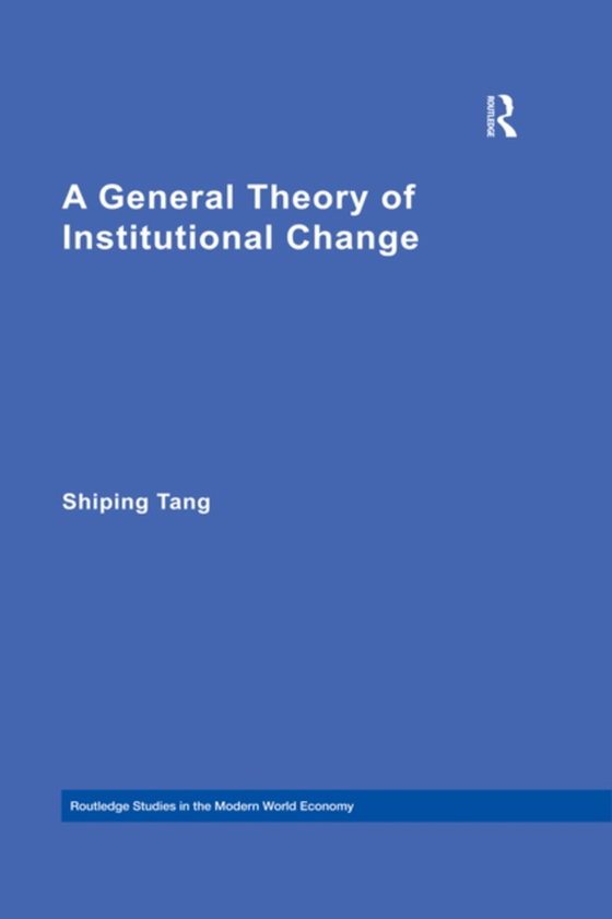 General Theory of Institutional Change (e-bog) af Tang, Shiping