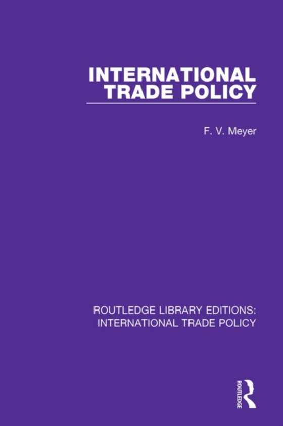 International Trade Policy (e-bog) af Meyer, F.V.