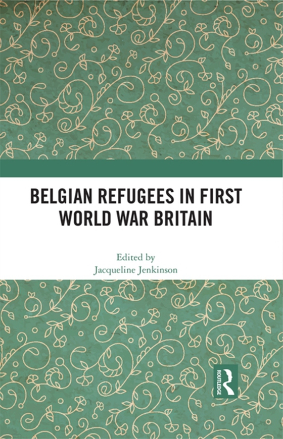 Belgian Refugees in First World War Britain (e-bog) af -