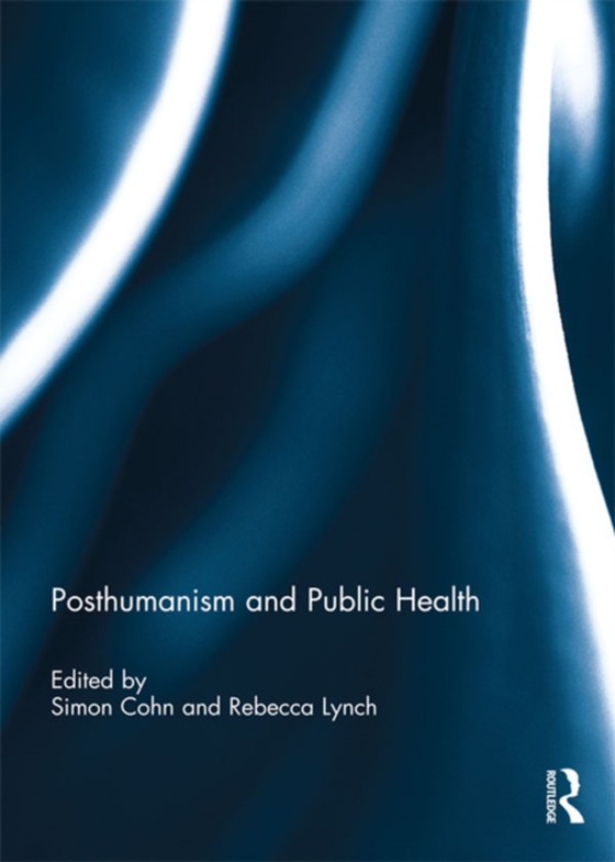 Posthumanism and Public Health (e-bog) af -