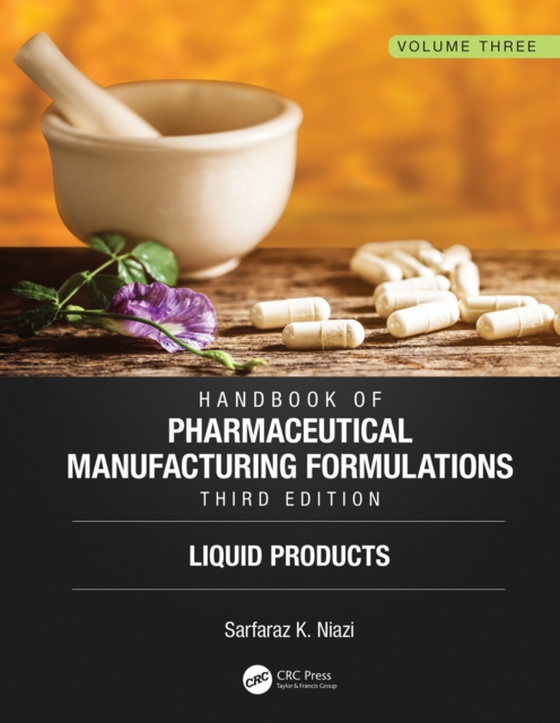 Handbook of Pharmaceutical Manufacturing Formulations, Third Edition