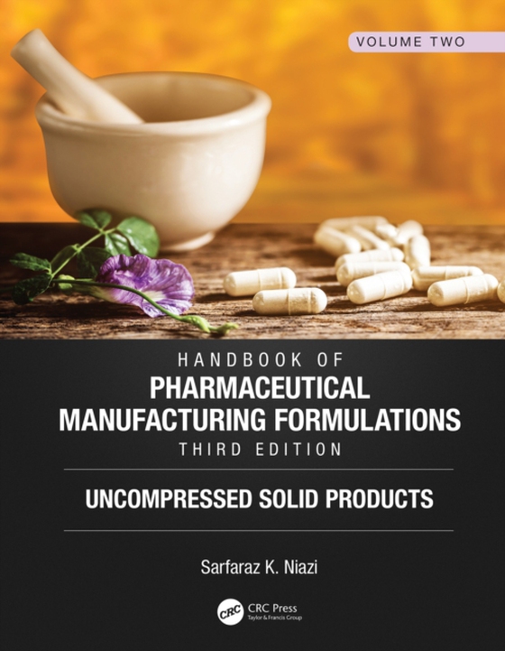 Handbook of Pharmaceutical Manufacturing Formulations, Third Edition (e-bog) af Niazi, Sarfaraz K.