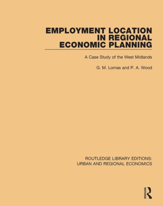 Employment Location in Regional Economic Planning (e-bog) af Wood, P. A.