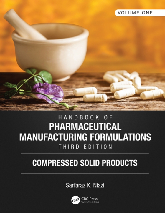 Handbook of Pharmaceutical Manufacturing Formulations, Third Edition (e-bog) af Niazi, Sarfaraz K.