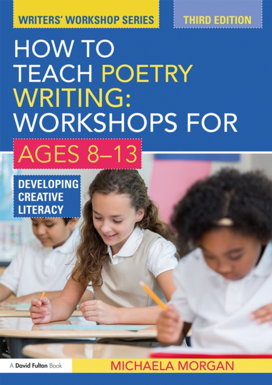 How to Teach Poetry Writing: Workshops for Ages 8-13 (e-bog) af Morgan, Michaela