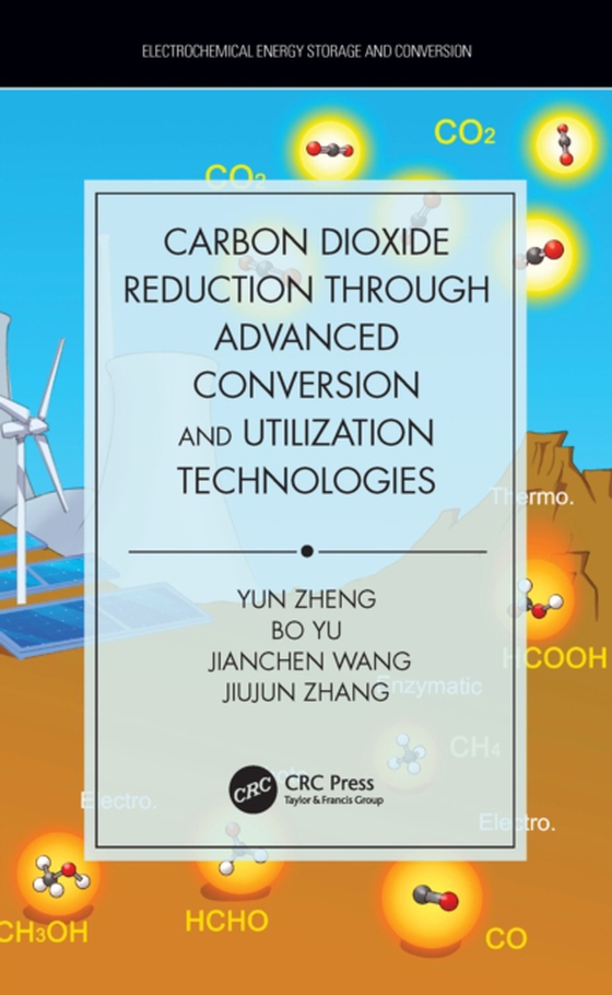 Carbon Dioxide Reduction through Advanced Conversion and Utilization Technologies (e-bog) af Zhang, Jiujun