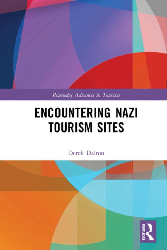 Encountering Nazi Tourism Sites (e-bog) af Dalton, Derek