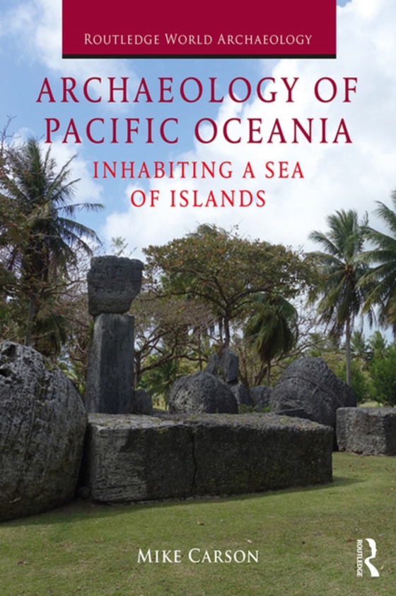 Archaeology of Pacific Oceania (e-bog) af Carson, Mike T.