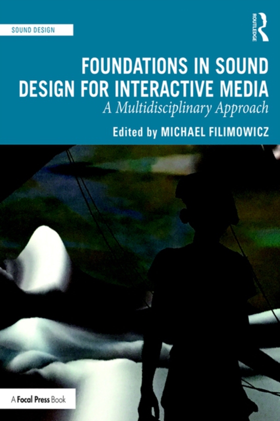 Foundations in Sound Design for Interactive Media (e-bog) af -