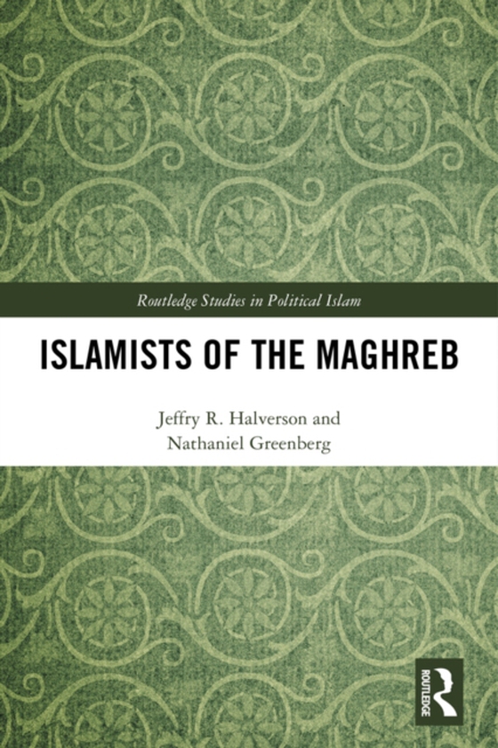 Islamists of the Maghreb (e-bog) af Greenberg, Nathaniel