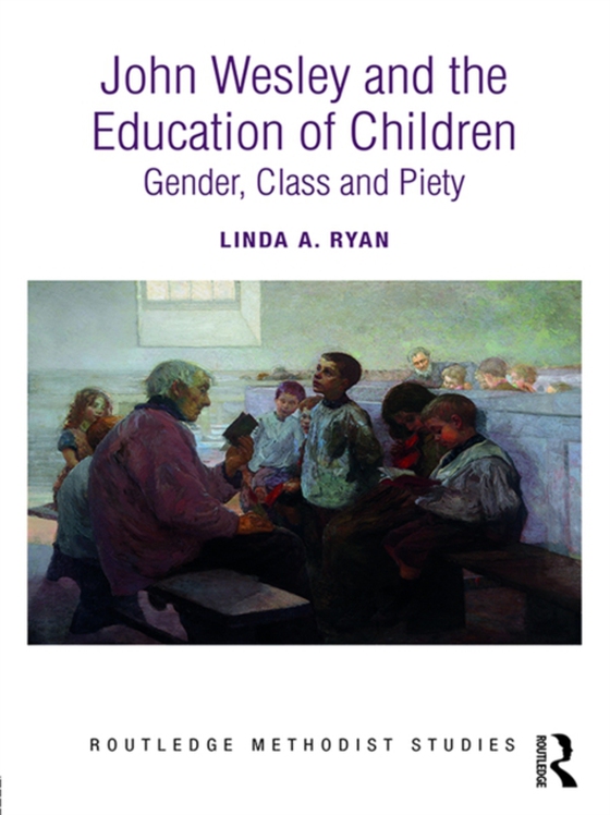 John Wesley and the Education of Children (e-bog) af Ryan, Linda A.