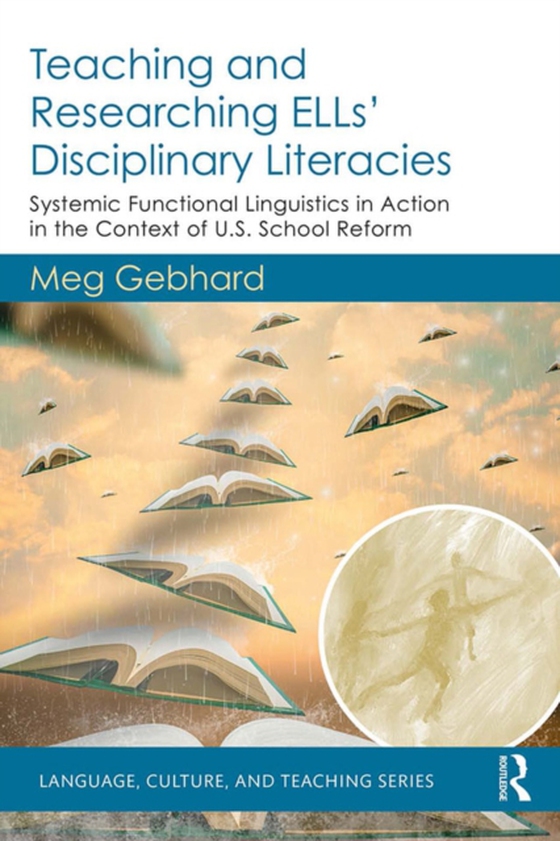 Teaching and Researching ELLs' Disciplinary Literacies (e-bog) af Gebhard, Meg