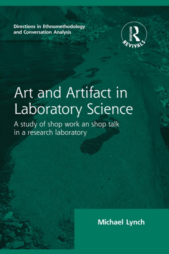 Routledge Revivals: Art and Artifact in Laboratory Science (1985) (e-bog) af Lynch, Michael