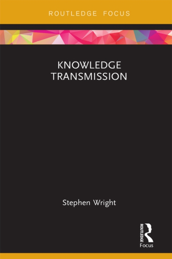 Knowledge Transmission (e-bog) af Wright, Stephen