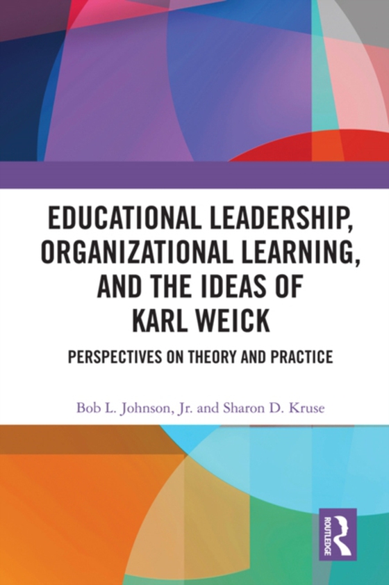 Educational Leadership, Organizational Learning, and the Ideas of Karl Weick (e-bog) af -