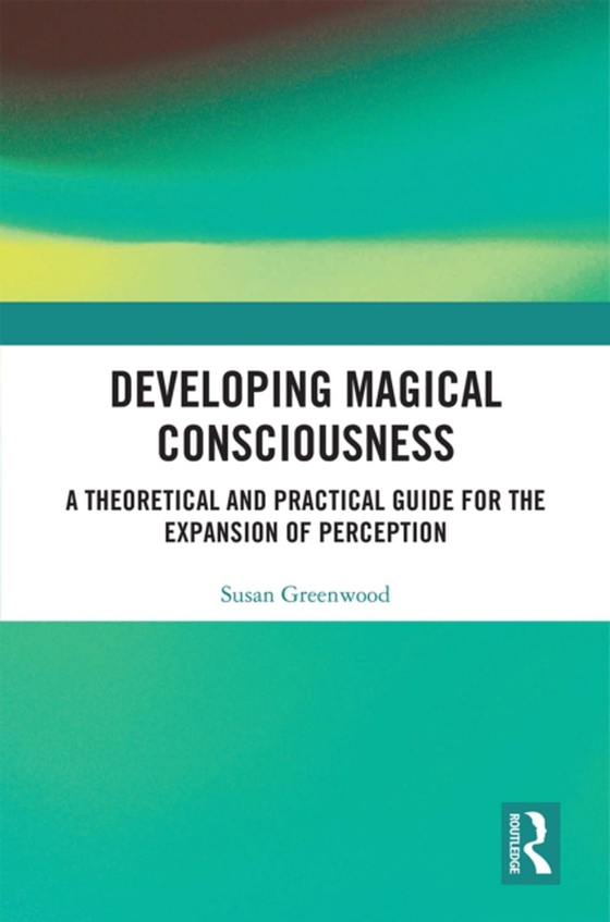 Developing Magical Consciousness (e-bog) af Greenwood, Susan
