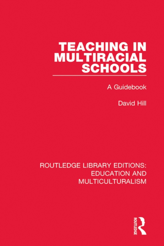 Teaching in Multiracial Schools (e-bog) af Hill, David