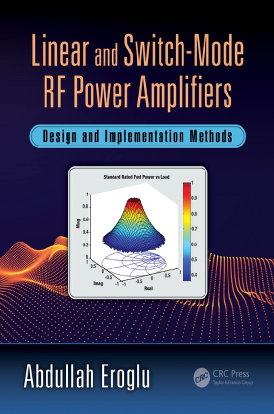 Linear and Switch-Mode RF Power Amplifiers (e-bog) af Eroglu, Abdullah