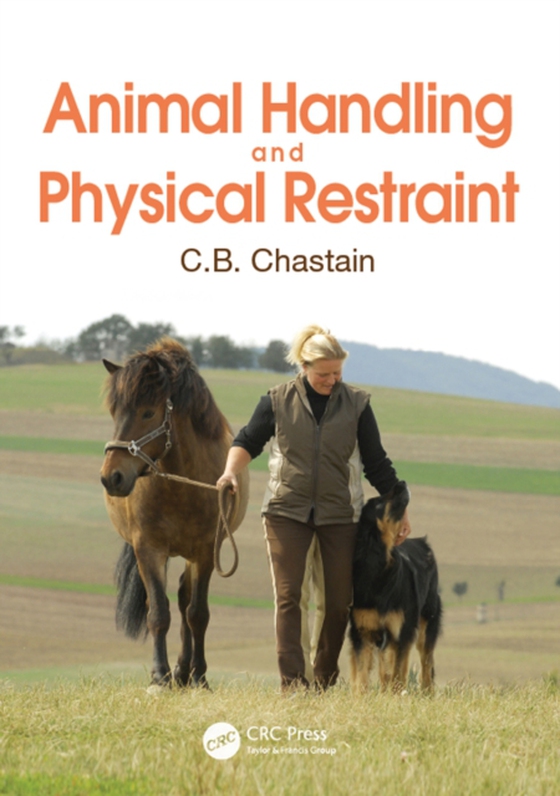 Animal Handling and Physical Restraint (e-bog) af Chastain, C. B.