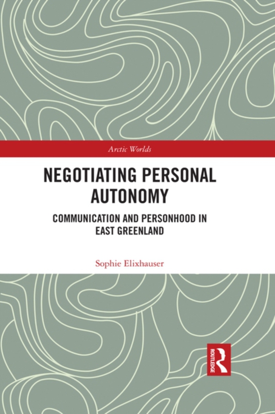 Negotiating Personal Autonomy (e-bog) af Elixhauser, Sophie