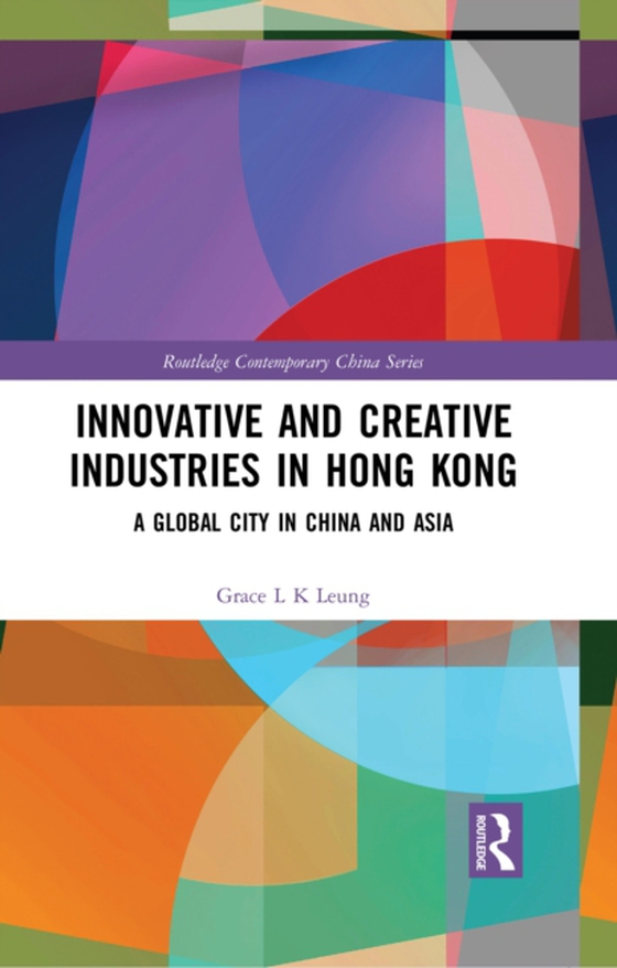 Innovative and Creative Industries in Hong Kong (e-bog) af Leung, Grace L K