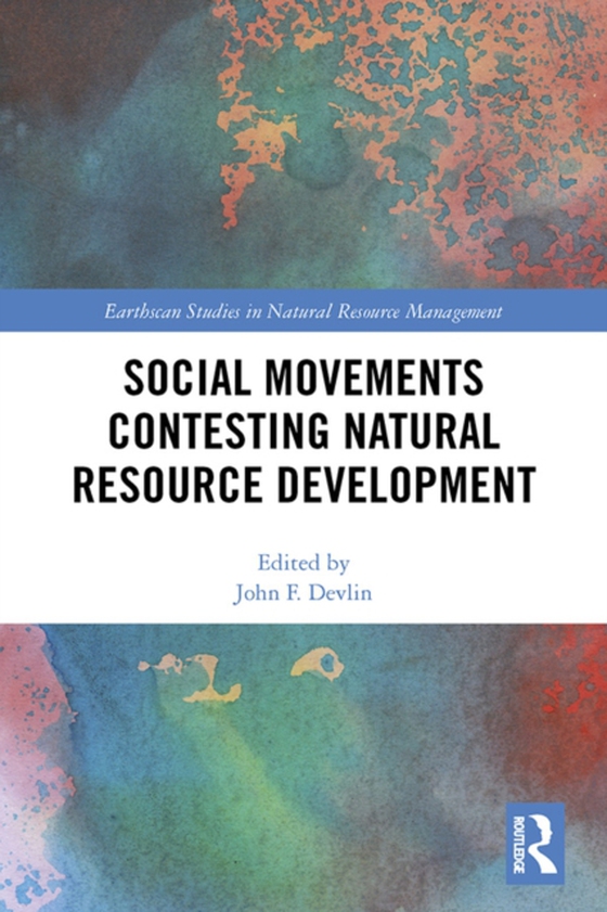 Social Movements Contesting Natural Resource Development (e-bog) af -