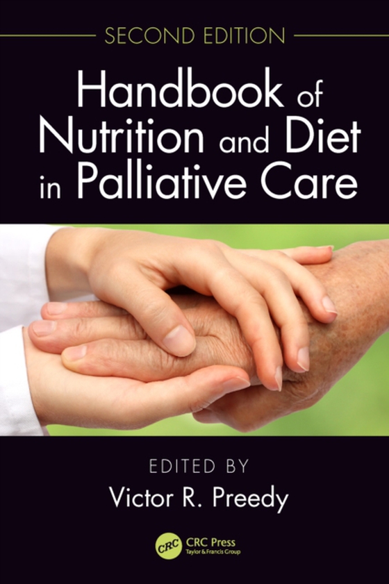 Handbook of Nutrition and Diet in Palliative Care, Second Edition (e-bog) af -