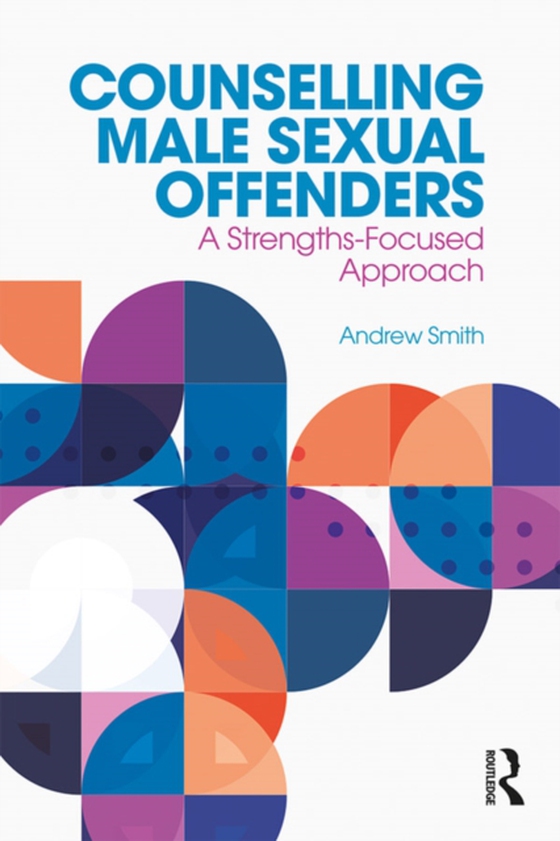 Counselling Male Sexual Offenders (e-bog) af Smith, Andrew
