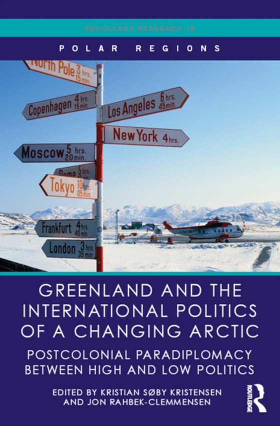 Greenland and the International Politics of a Changing Arctic (e-bog) af -