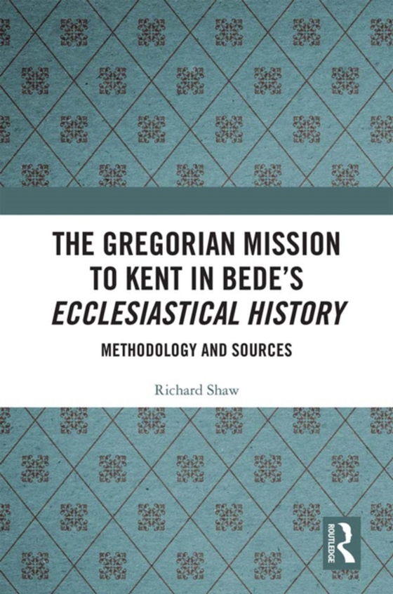 Gregorian Mission to Kent in Bede's Ecclesiastical History (e-bog) af Shaw, Richard