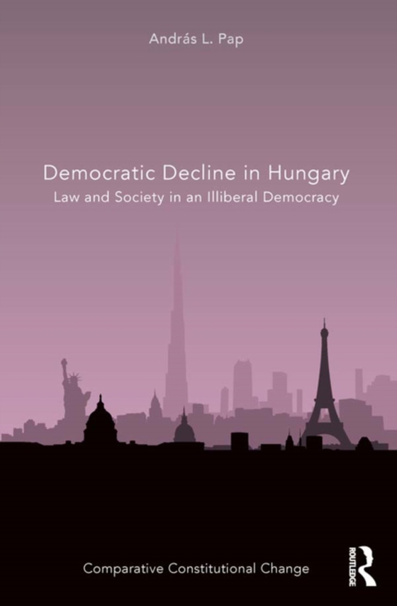 Democratic Decline in Hungary (e-bog) af Pap, Andras L.