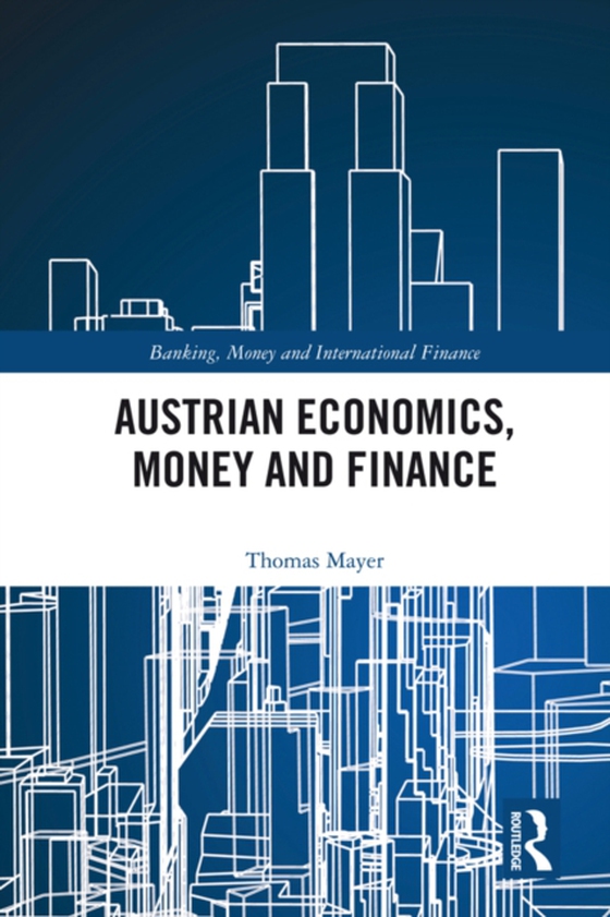 Austrian Economics, Money and Finance (e-bog) af Mayer, Thomas