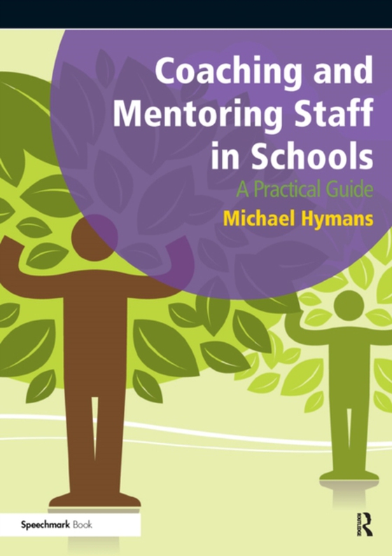 Coaching and Mentoring Staff in Schools (e-bog) af Hymans, Michael