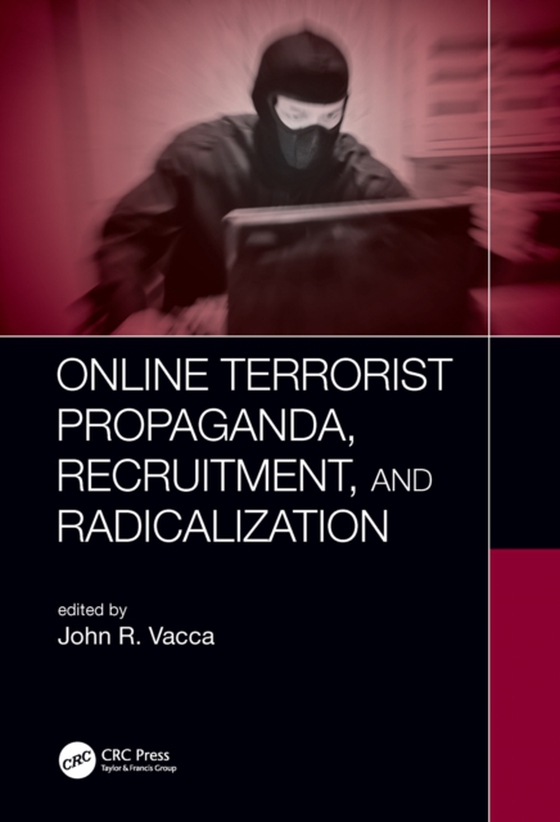Online Terrorist Propaganda, Recruitment, and Radicalization (e-bog) af -