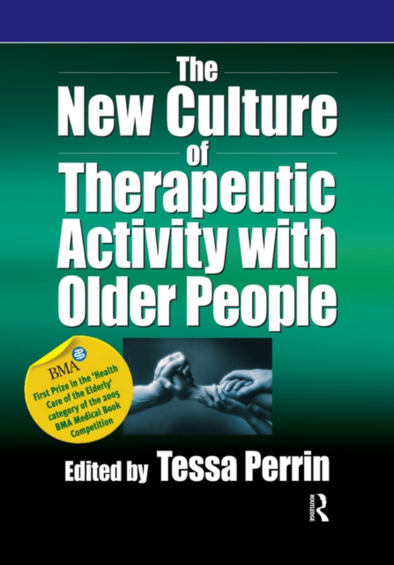 New Culture of Therapeutic Activity with Older People (e-bog) af Perrin, Tessa