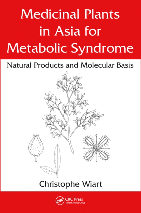 Medicinal Plants in Asia for Metabolic Syndrome (e-bog) af Wiart, Christophe
