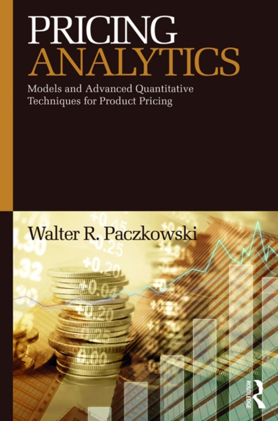 Pricing Analytics (e-bog) af Paczkowski, Walter R.