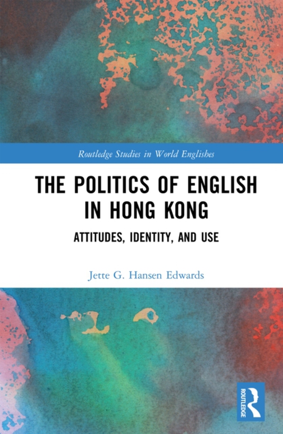 Politics of English in Hong Kong (e-bog) af Edwards, Jette G. Hansen