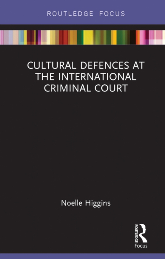 Cultural Defences at the International Criminal Court