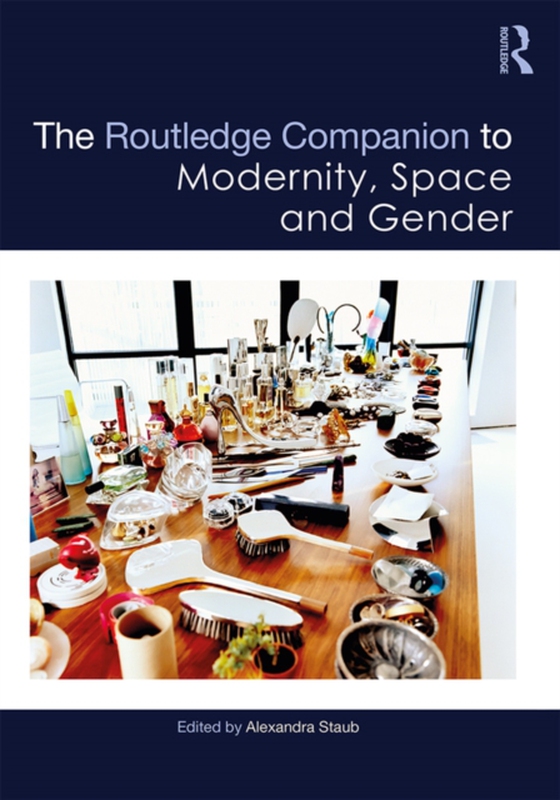 Routledge Companion to Modernity, Space and Gender (e-bog) af -