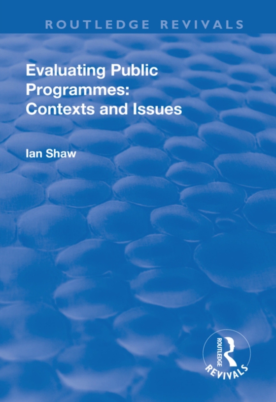 Evaluating Public Programmes: Contexts and Issues (e-bog) af Shaw, Ian