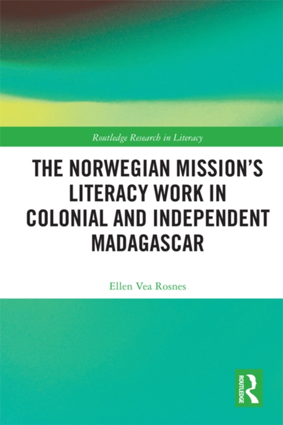 Norwegian Mission's Literacy Work in Colonial and Independent Madagascar (e-bog) af Rosnes, Ellen Vea