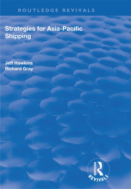 Strategies for Asia-Pacific Shipping (e-bog) af Gray, Richard