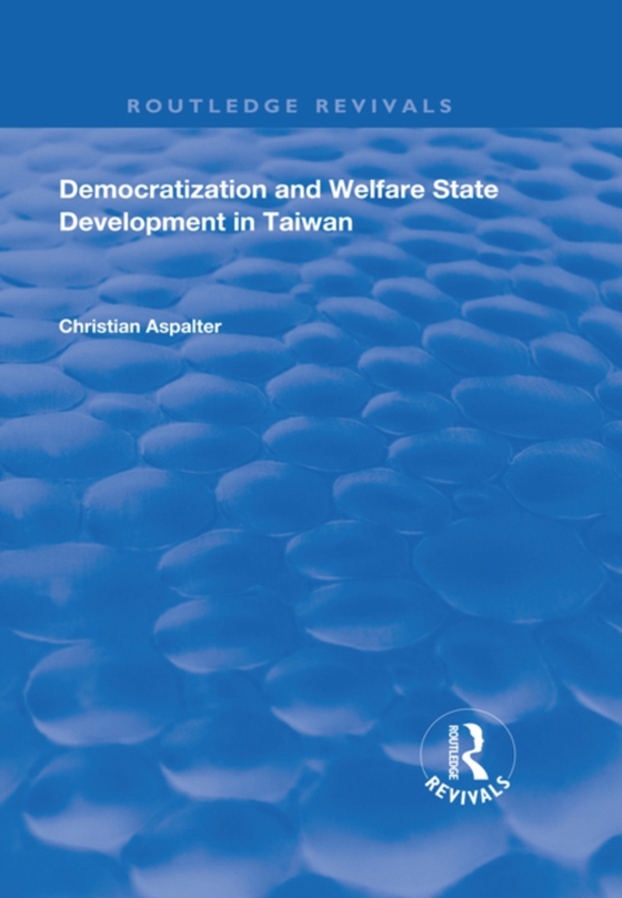 Democratization and Welfare State Development in Taiwan (e-bog) af Aspalter, Christian