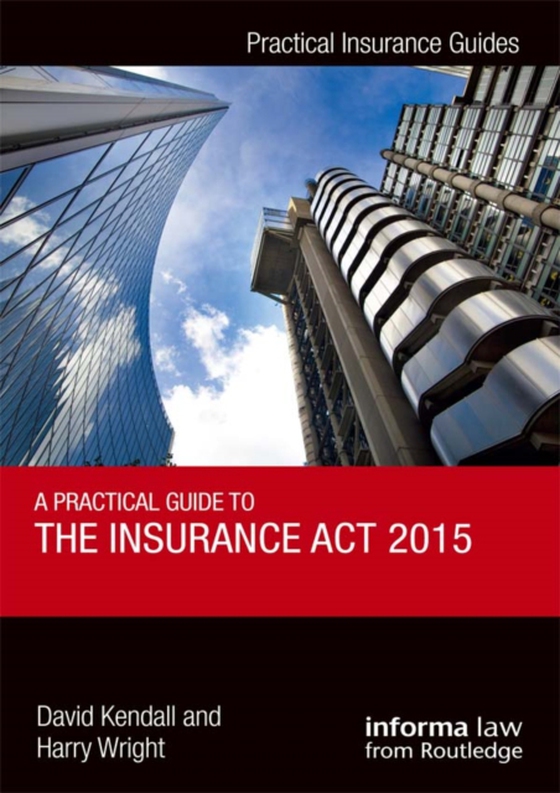 Practical Guide to the Insurance Act 2015 (e-bog) af Wright, Harry