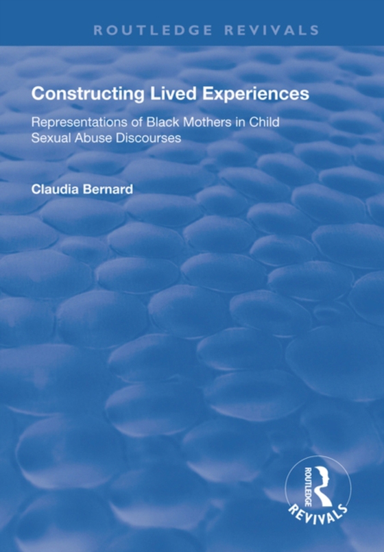 Constructing Lived Experiences (e-bog) af Bernard, Claudia