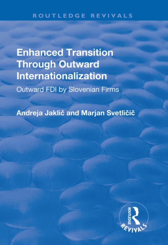 Enhanced Transition Through Outward Internationalization (e-bog) af Svetlicic, Marjan