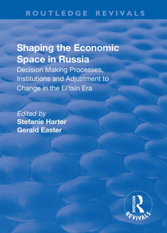 Shaping the Economic Space in Russia (e-bog) af -